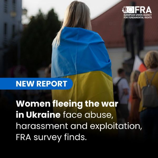 Women fleeing the Ukraine war face abuse and exploitation, a FRA survey reveals